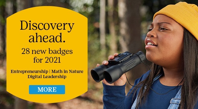 Discovery ahead. 28 new badges for 2021. Entrepreneurship | Math in Nature Digital Leadership. More Discovery ahead. 28 new badges for 2021. Entrepreneurship | Math in Nature Digital Leadership. More