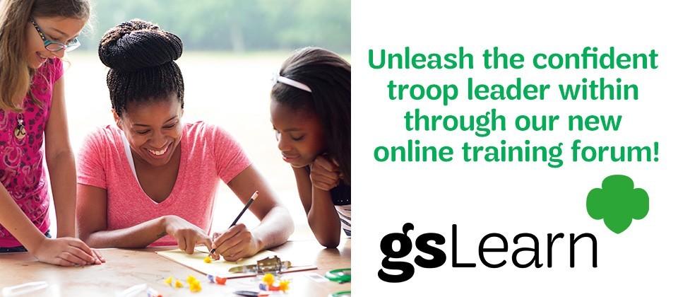 Unleash the confident troop leader within through our new online training forum! gsLearn 